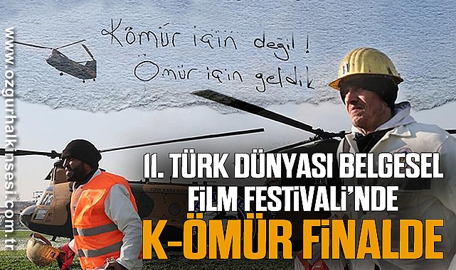 11. Türk Dünyası Belgesel Film Festivali’nde K-ÖMÜR finalde 