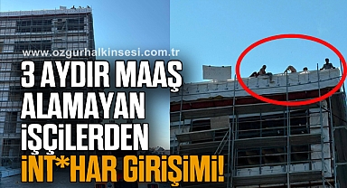 3 Aydır Maaş Alamayan İşçilerden İnt*har Girişimi!