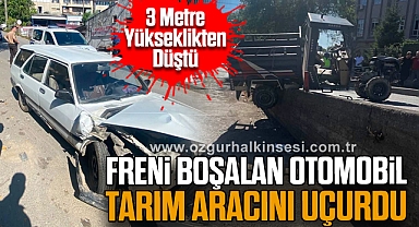 3 Metre Yükseklikten Düştü: Freni Boşalan Otomobil Tarım Aracını Uçurdu