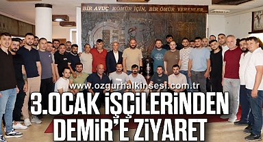 3.Ocak işçilerinden Demir’e ziyaret