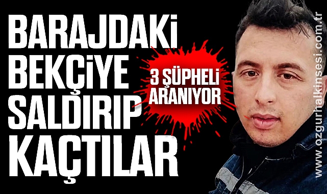 3 ŞÜPHELİ ARANIYOR
