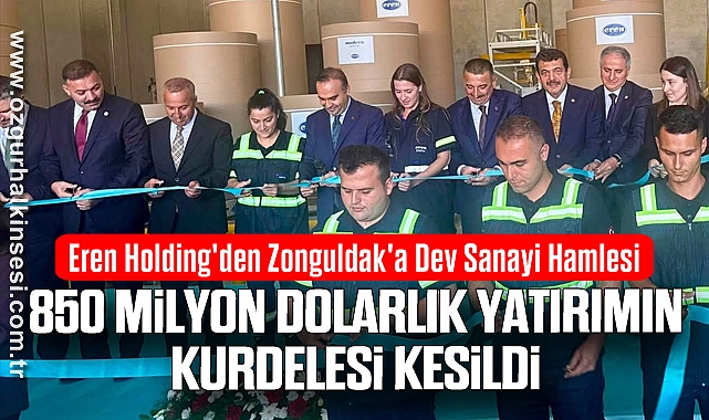 850 Milyon Dolarlık Yatırımın Kurdelesi Kesildi