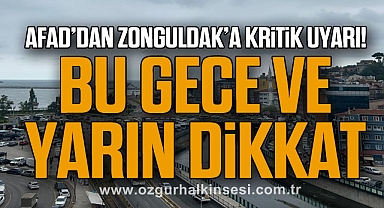 AFAD’dan Zonguldak’a Kritik Uyarı! Bu Gece ve Yarın Dikkat