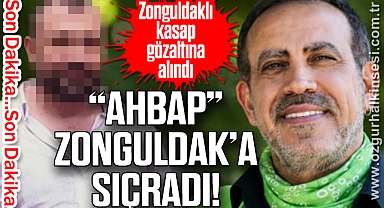 “AHBAP” ZONGULDAK’A SIÇRADI!