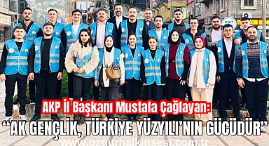 “AK Gençlik, Türkiye Yüzyılı’nın Gücüdür”