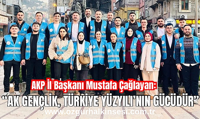 “AK Gençlik, Türkiye Yüzyılı’nın Gücüdür”