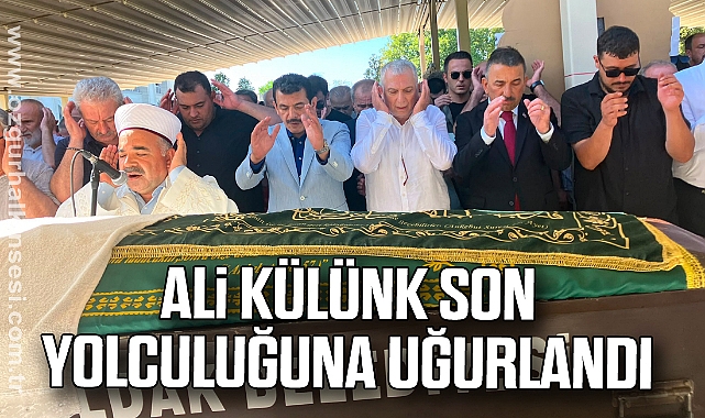 Ali Külünk Son Yolculuğuna Uğurlandı
