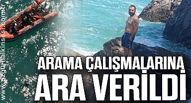 ARAMA ÇALIŞMALARINA ARA VERİLDİ