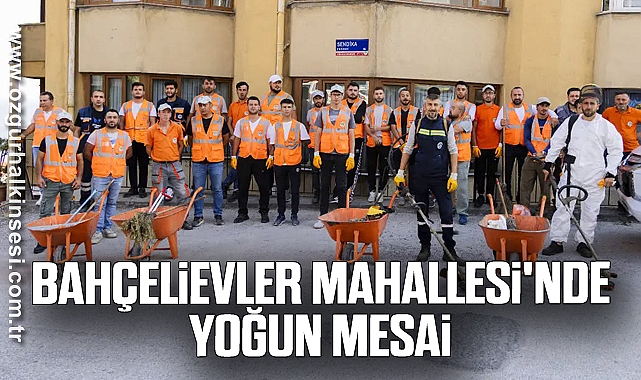 Bahçelievler Mahallesi'nde Yoğun Mesai