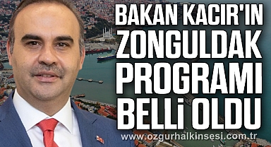 BAKAN KACIR'IN ZONGULDAK PROGRAMI BELLİ OLDU