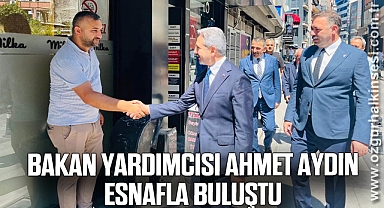 Bakan Yardımcısı Ahmet Aydın Esnafla Buluştu