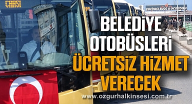 Belediye Otobüsleri Ücretsiz Hizmet Verecek