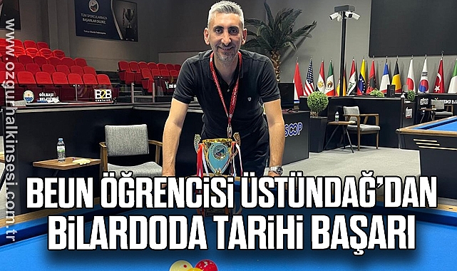 BEUN Öğrencisi Üstündağ’dan Bilardoda Tarihî Başarı