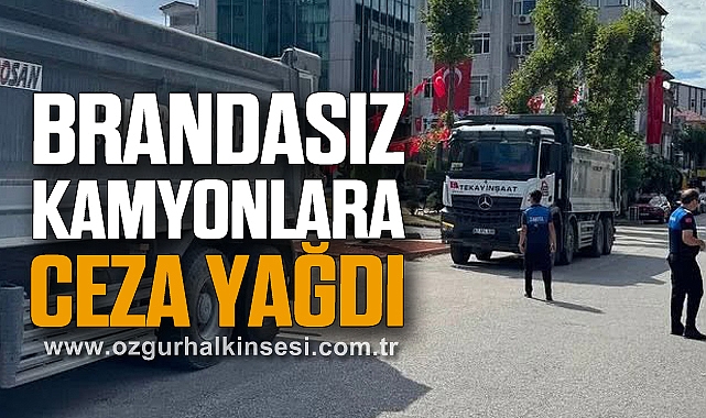 Brandasız Kamyonlara Ceza Yağdı
