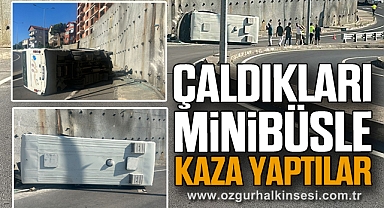 ÇALDIKLARI MİNİBÜSLE KAZA YAPTILAR