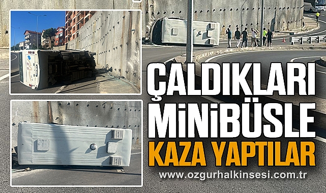 ÇALDIKLARI MİNİBÜSLE KAZA YAPTILAR