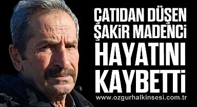 Çatıdan Düşen Şakir Madenci Hayatını Kaybetti