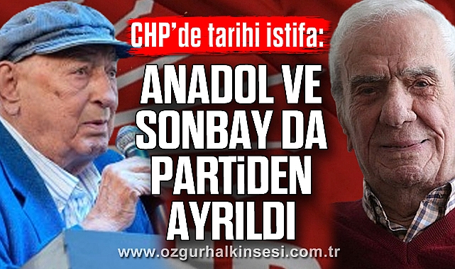 CHP’de tarihi istifa: Anadol ve Sonbay da partiden ayrıldı