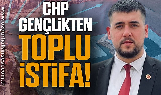 CHP Gençlikten Toplu İstifa!