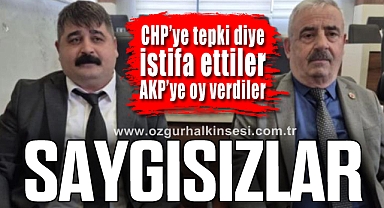 CHP’ye tepki diye istifa ettiler AKP’ye oy verdiler: SAYGISIZLAR