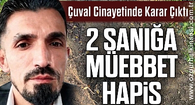 Çuval Cinayetinde Karar Çıktı: 2 Sanığa Müebbet Hapis