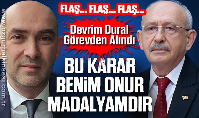 Devrim Dural Görevden Alındı: BU KARAR BENİM ONUR MADALYADIR