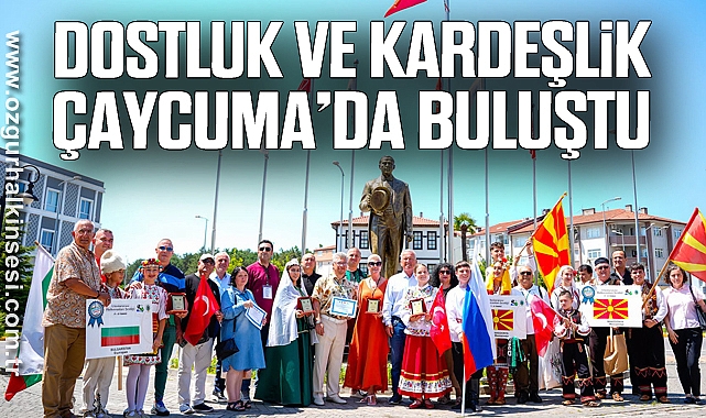 Dostluk ve Kardeşlik Çaycuma’da Buluştu