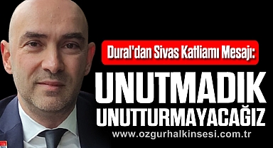 Dural'dan Sivas Katliamı Mesajı: