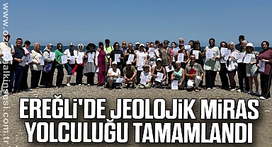 Ereğli'de Jeolojik Miras Yolculuğu Tamamlandı