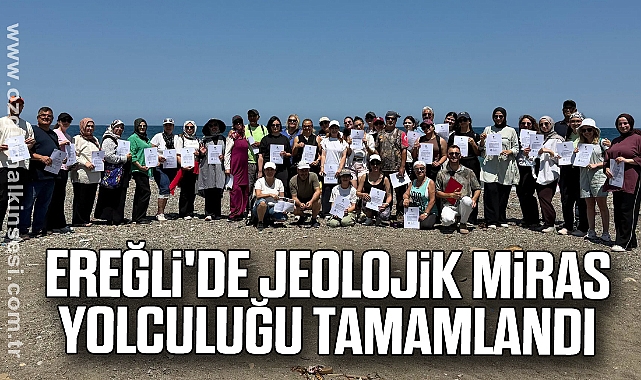 Ereğli'de Jeolojik Miras Yolculuğu Tamamlandı