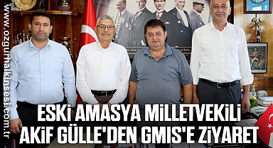 Eski Amasya Milletvekili Akif Gülle'den GMİS'e Ziyaret