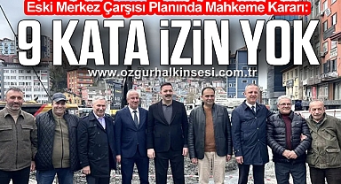 Eski Merkez Çarşısı Planında Mahkeme Kararı: 9 Kata İzin Yok