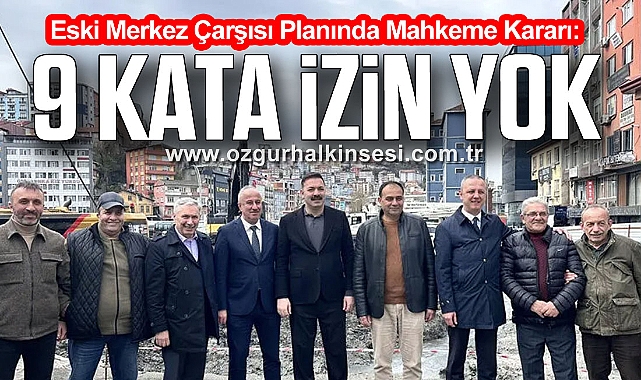 Eski Merkez Çarşısı Planında Mahkeme Kararı: 9 Kata İzin Yok