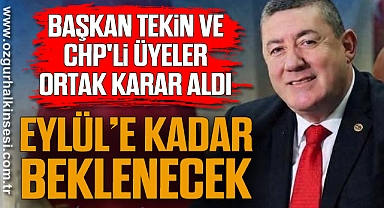 EYLÜL’E KADAR BEKLENECEK