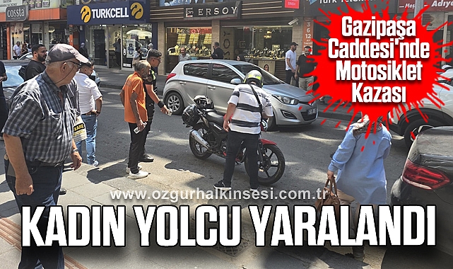 Gazipaşa Caddesi'nde Motosiklet Kazası: Kadın Yolcu Yaralandı