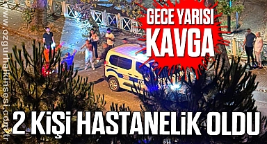 Gece Yarısı Kavga: 2 Kişi Hastanelik Oldu