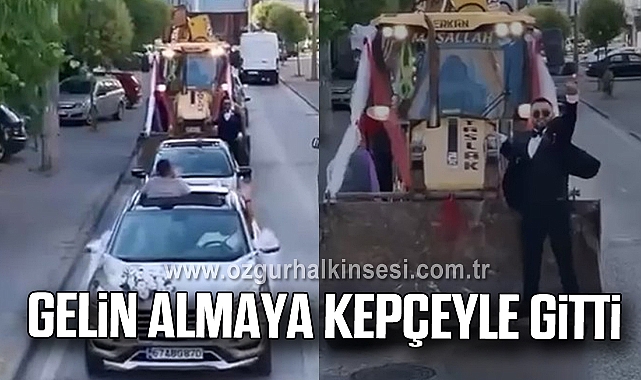 Gelin Almaya Kepçeyle Gitti