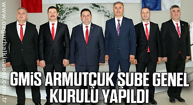 GMİS ARMUTÇUK ŞUBE GENEL KURULU YAPILDI