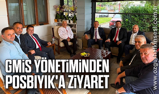 GMİS yönetiminden Posbıyık'a ziyaret