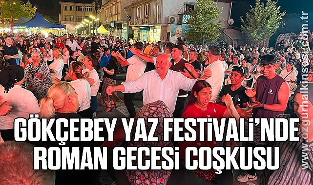 Gökçebey Yaz Festivali’nde Roman Gecesi Coşkusu