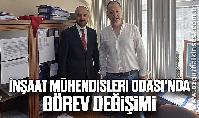 İnşaat Mühendisleri Odası'nda Görev Değişimi