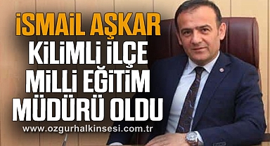 İsmail Aşkar, Kilimli İlçe Milli Eğitim Müdürü Oldu