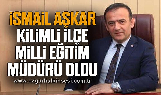 İsmail Aşkar, Kilimli İlçe Milli Eğitim Müdürü Oldu