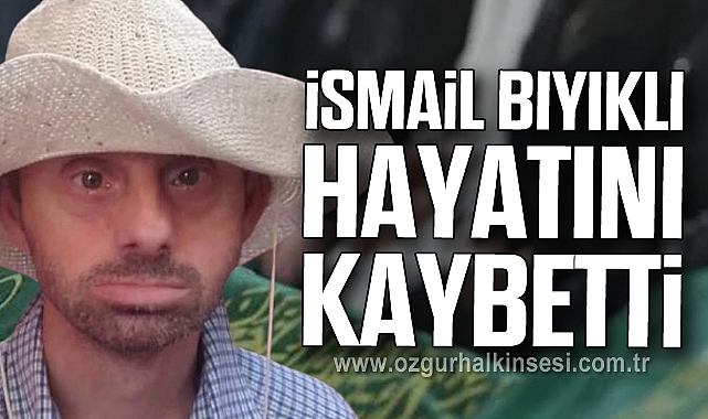 İsmail Bıyıklı hayatını kaybetti