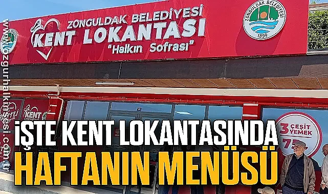 İŞTE KENT LOKANTASI'NDA HAFTANIN MENÜSÜ