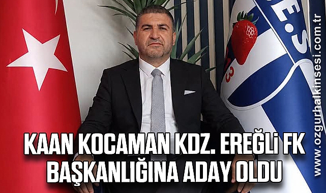 Kaan Kocaman, Kdz. Ereğli FK Başkanlığına Aday Oldu