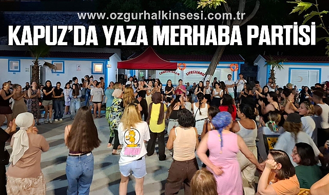 KAPUZ’DA YAZA MERHABA PARTİSİ