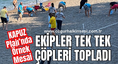 Kapuz Plajı'nda Örnek Mesai: Ekipler Çöpleri Tek Tek Topladı