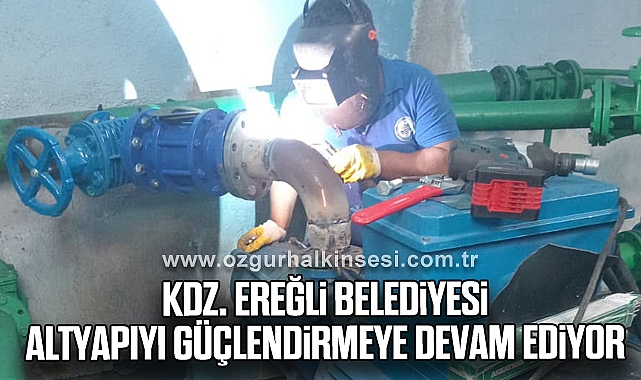 KDZ. EREĞLİ BELEDİYESİ ALTYAPIYI GÜÇLENDİRMEYE DEVAM EDİYOR