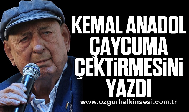 Kemal Anadol Çaycuma çektirmesini yazdı